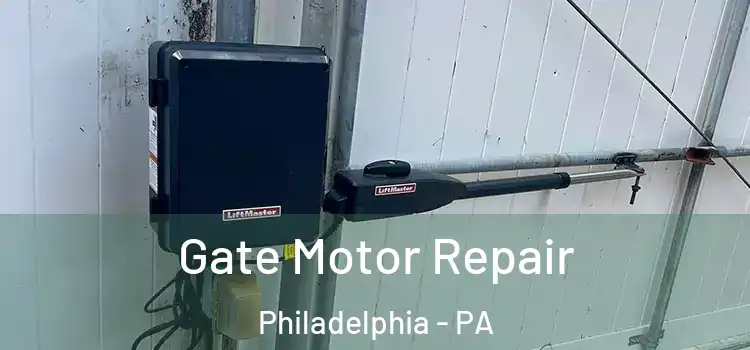 Gate Motor Repair Philadelphia - PA