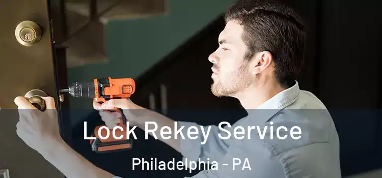 Lock Rekey Service Philadelphia - PA