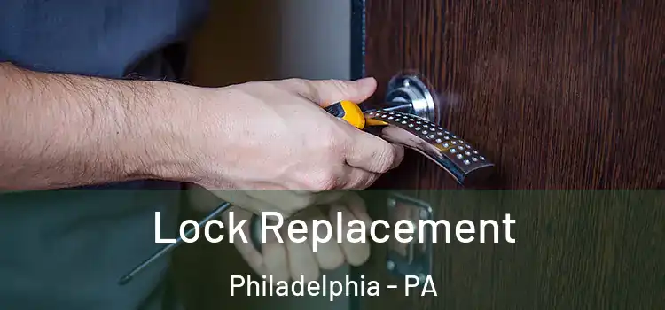 Lock Replacement Philadelphia - PA