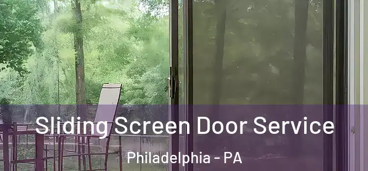 Sliding Screen Door Service Philadelphia - PA